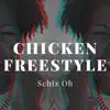 Schiz Oh - Chicken Freestyle - Single